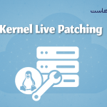 Kernel Live Patching چیست