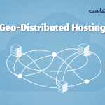 Geo-Distributed Hosting چیست؟