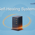 Self-Healing Systems در سرورها؛ زیرساخت‌هایی که خودشان ترمیم می‌شوند